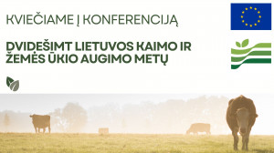 Kviečiame į konferenciją KAIP europos sąjunga pakeitė lietuvos kaimą ir žemės ūkį.jpg